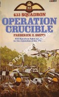 Book cover of 633 Squadron: Operation Crucible by SMITH, Frederick E.